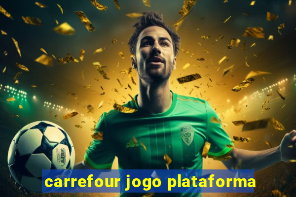 carrefour jogo plataforma